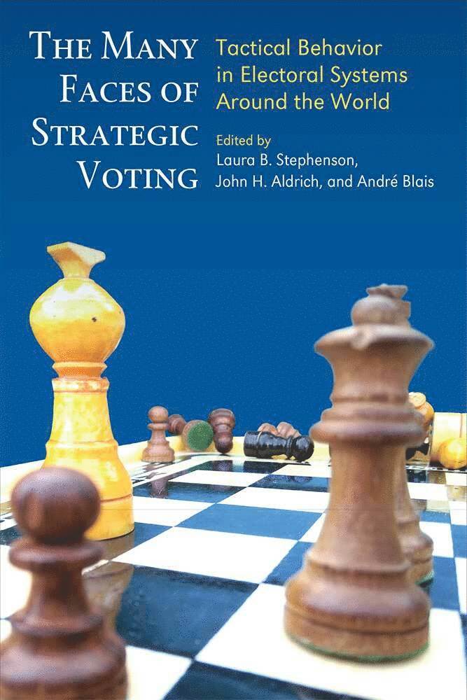 John H Aldrich, André Blais, Laura B. Stephenson, John H. Aldrich - Many Faces of Strategic Voting, Inbunden