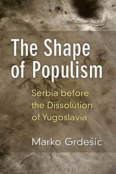 Marko Grdešic - Shape of Populism, Inbunden
