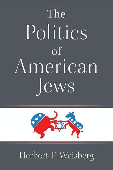 Herbert F. Weisberg - Politics of American Jews, Inbunden