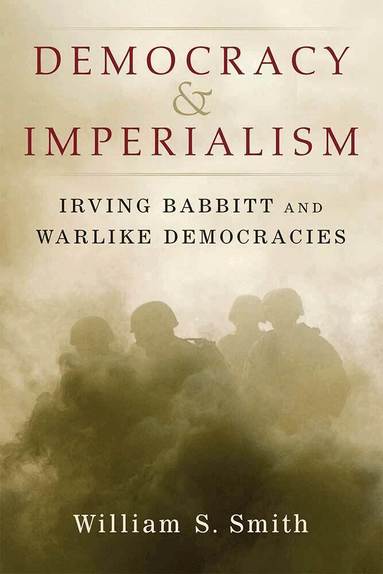 William S Smith - Democracy and Imperialism, Inbunden
