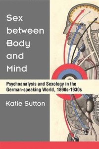 bokomslag Sex between Body and Mind