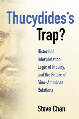 Steve Chan - Thucydides’s Trap?, Inbunden
