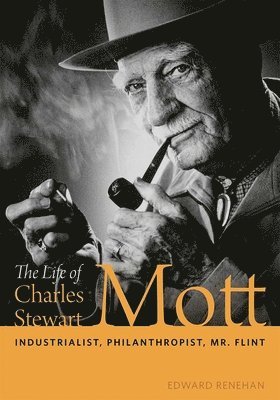 The Life of Charles Stewart Mott 1