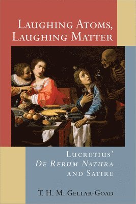 T. H. M. Gellar-Goad - Laughing Atoms, Laughing Matter, Inbunden