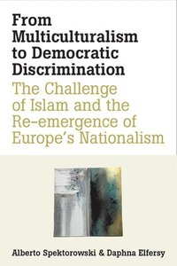 bokomslag From Multiculturalism to Democratic Discrimination