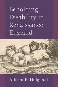 bokomslag Beholding Disability in Renaissance England