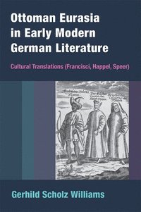bokomslag Ottoman Eurasia in Early Modern German Literature