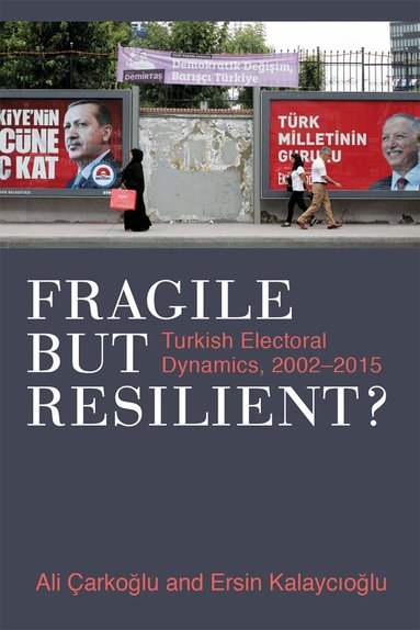 Ali Carkoglu, Ersin Kalaycioglu - Fragile but Resilient?, Inbunden