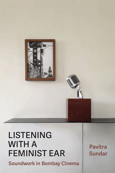 Pavitra Sundar - Listening with a Feminist Ear, Inbunden