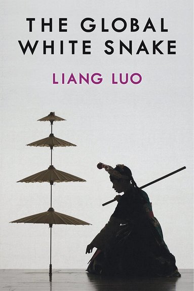 Liang Luo - Global White Snake, Inbunden