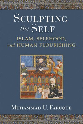 Muhammad Umar Faruque - Sculpting the Self, Inbunden