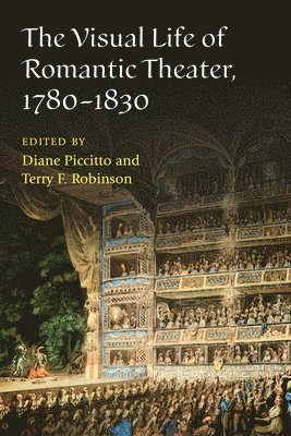 bokomslag The Visual Life of Romantic Theater, 1780-1830