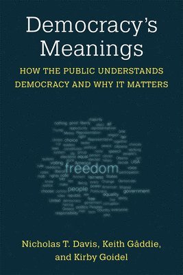 Nicholas T. Davis, Kirby Goidel, Keith Gaddie - Democracy's Meanings, Inbunden