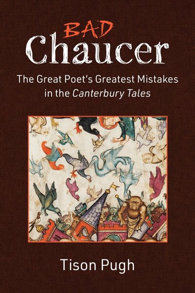Tison Pugh - Bad Chaucer, Inbunden