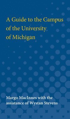 bokomslag A Guide to the Campus of the University of Michigan