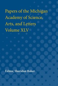 bokomslag Papers of the Michigan Academy of Science, Arts and Letters volume XLV