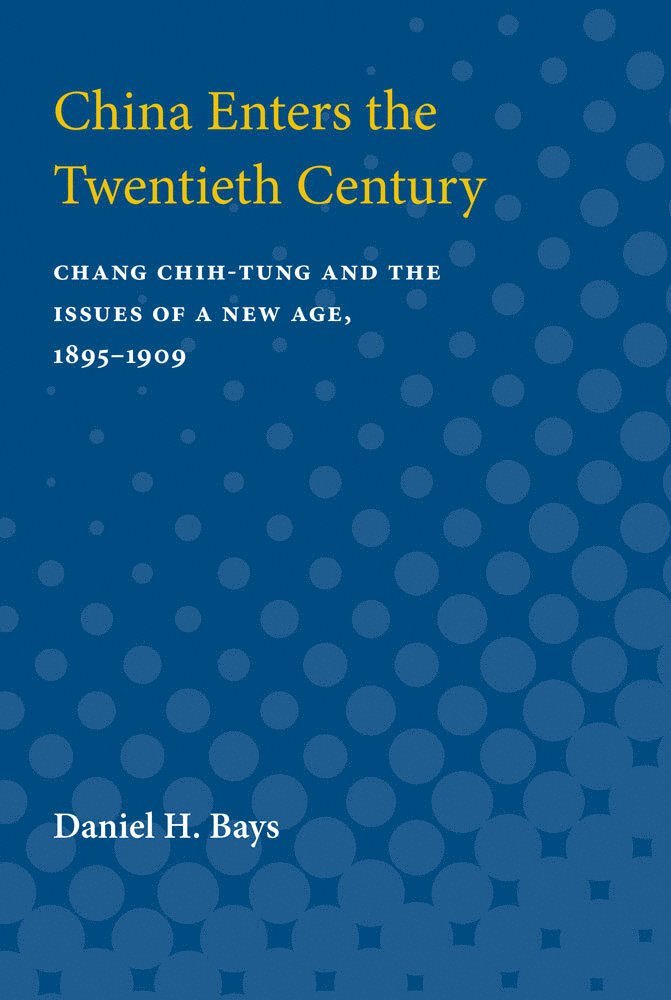 Daniel Bays - China Enters the Twentieth Century, Häftad