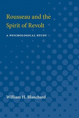 Rousseau and the Spirit of Revolt 1