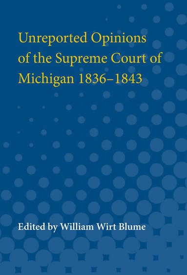 bokomslag Unreported Opinions of the Supreme Court of Michigan 1836-1843