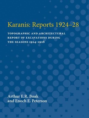 Arthur Boak - Karanis: Reports 1924-28, Häftad