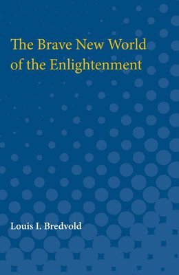 The Brave New World of the Enlightenment 1