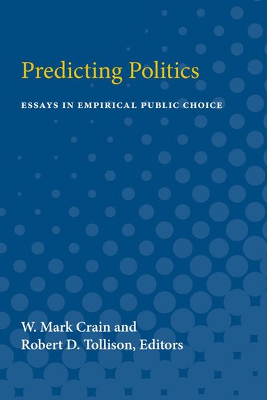W. Crain, Robert D. Tollison - Predicting Politics, Häftad