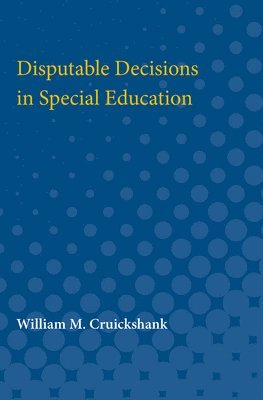 Disputable Decisions in Special Education 1