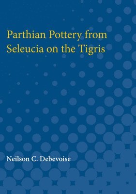 Parthian Pottery from Seleucia on the Tigris 1