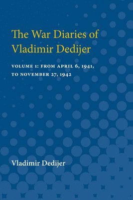 The War Diaries of Vladimir Dedijer 1