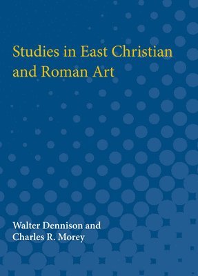 Studies in East Christian and Roman Art 1