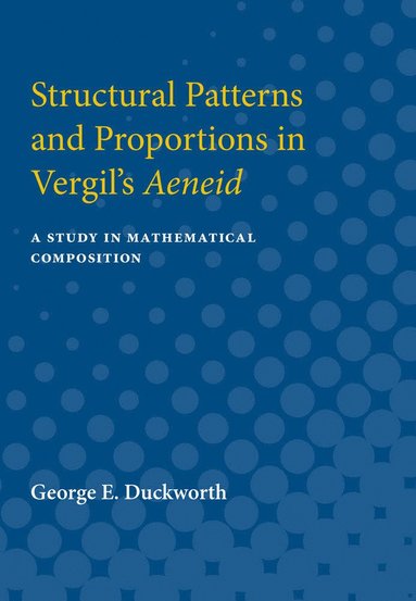 bokomslag Structural Patterns and Proportions in Vergil's Aeneid