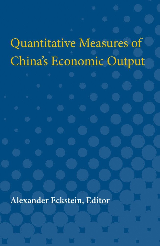 Quantitative Measures of China's Economic Output 1