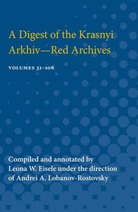 bokomslag A Digest of the Krasnyi Arkhiv-Red Archives