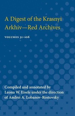 bokomslag A Digest of the Krasnyi Arkhiv-Red Archives