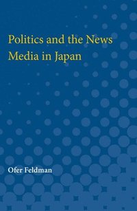 bokomslag Politics and the News Media in Japan