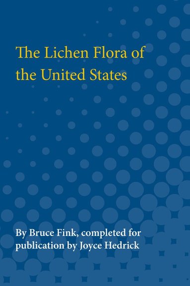 Bruce Fink, Joyce Hedrick - Lichen Flora of the United States, Häftad