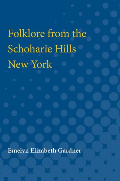 bokomslag Folklore from the Schoharie Hills, New York