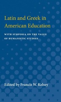 bokomslag Latin and Greek in American Education