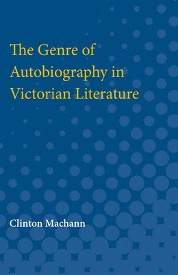 The Genre of Autobiography in Victorian Literature 1
