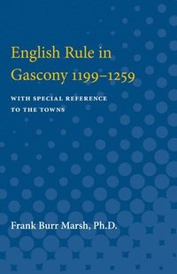 bokomslag English Rule in Gascony 1199-1259