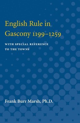 English Rule in Gascony 1199-1259 1