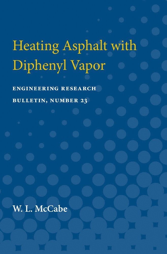 W. L. McCabe, W. McCabe - Heating Asphalt with Diphenyl Vapor, Häftad