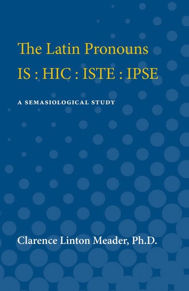 bokomslag Latin Pronouns IS : HIC : ISTE : IPSE