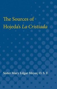 bokomslag The Sources of Hojeda's La Cristiada