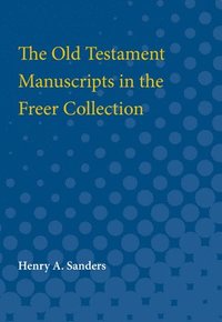 bokomslag The Old Testament Manuscripts in the Freer Collection