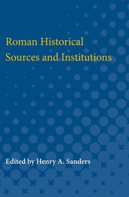 bokomslag Roman Historical Sources and Institutions