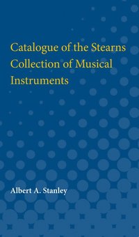 bokomslag Catalogue of the Stearns Collection of Musical Instruments