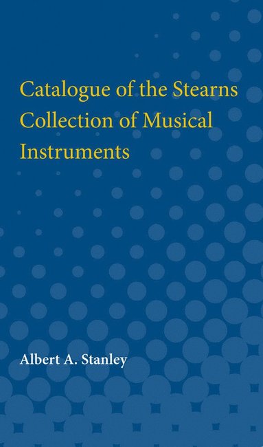 bokomslag Catalogue of the Stearns Collection of Musical Instruments