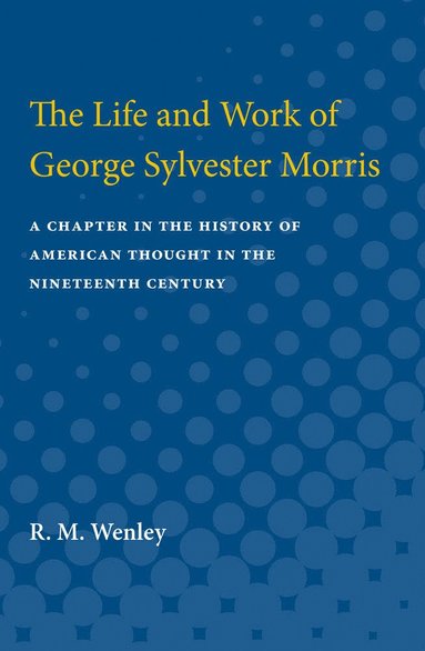 bokomslag Life and Work of George Sylvester Morris