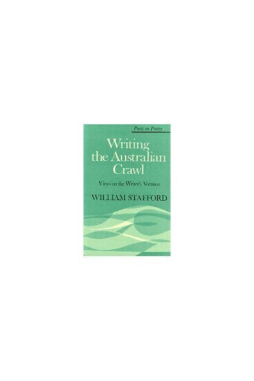 William Stafford - Writing the Australian Crawl, Häftad
